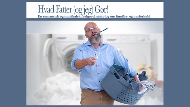 HVAD FATTER (OG JEG) GØR! - Odder Teater i Biffen